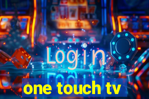 one touch tv